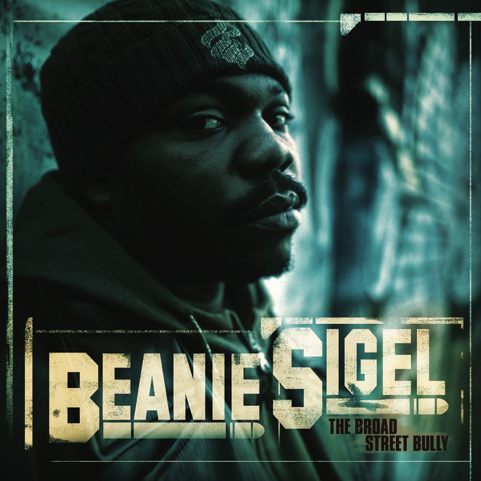 Beanie Sigel - The Broad Street Bully